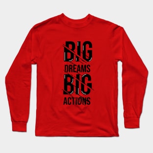 Big Dream Long Sleeve T-Shirt